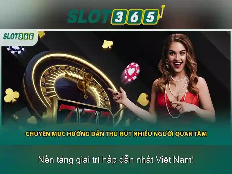 Slot365 - Đánh giá và hướng dẫn chơi